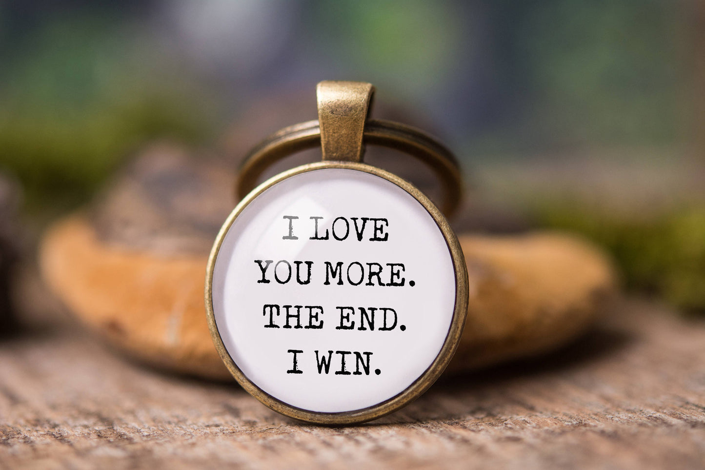 Keychain with Text: I Love You More The End I Win, Boyfriend or Girlfriend Gift, Birthday Gift for Men, Anniversary Gift for Him or Her, C.1