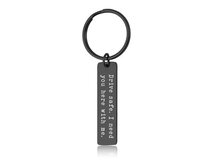 Drive Safe Keyring, Gift For Husband or Boyfriend, Birthday Gift For Men, Gift for Him, Gift For Driver, I need you here with me, C.2