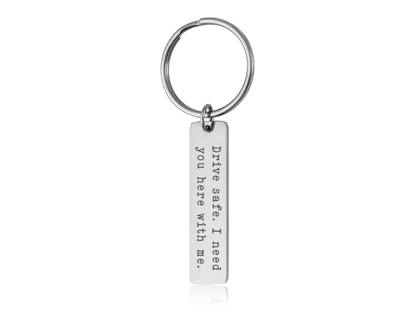 Drive Safe Keychain, Gift For Boyfriend or Husband, Gift For Driver, Birthday Gift For Men,  Gift for Him, I need you here with me, C.2
